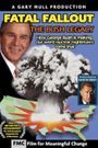 Fatal Fallout: The Bush Legacy