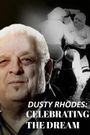 Dusty Rhodes: Celebrating the Dream