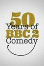 50 Years of BBC2 Comedy
