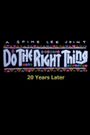 Do the Right Thing - 20 Years Later