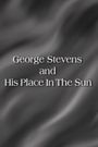 George Stevens and His Place in the Sun