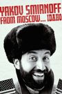 Yakov Smirnoff: From Moscow... Idaho