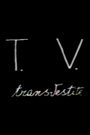 TV Transvestite