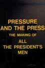 Pressure and the Press: The Making of 'All the President's Men'