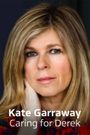 Kate Garraway: Caring for Derek