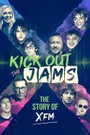 Kick Out the Jams: The Story of XFM