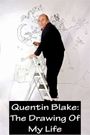 Quentin Blake: The Drawing of My Life