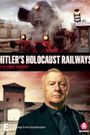 Hitler's Holocaust Railways