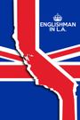 Englishman in L.A: The Movie