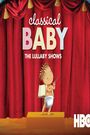 Classical Baby: The Lullaby Show
