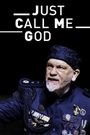 Just Call Me God: A Dictator's Final Speech