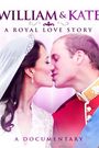 Kate & Wills: A Royal Love Story