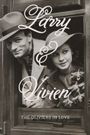 Larry and Vivien: The Oliviers in Love