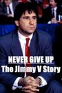 Never Give Up: The Jimmy V Story