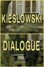 Kieslowski: Dialogue