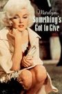 Marilyn: Something's Got to Give