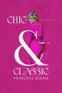 Chic & Classic: Princess Diana
