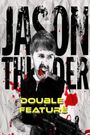 Jason Thunder: Double Feature