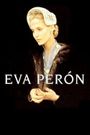 Eva Peron: The True Story