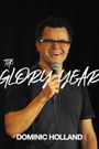 Dominic Holland: The Glory Year