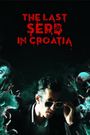 The Last Serb in Croatia