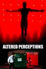 Altered Perceptions