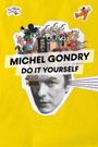 Michel Gondry, Do it Yourself !