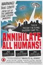 Annihilate All Humans!