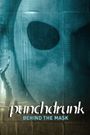 Punchdrunk: Behind the Mask