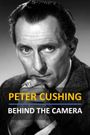 Peter Cushing Behind the Camera