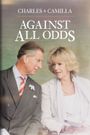 Charles & Camilla: Against All Odds