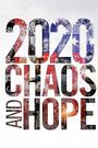 2020 Chaos and Hope