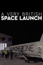 A Very British Space Launch