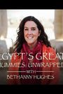 Egypt's Great Mummies: Unwrapped with Bettany Hughes