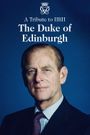 A Tribute to HRH the Duke of Edinburgh