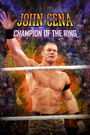 John Cena: Champion of the Ring