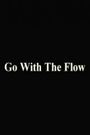 Go with the Flow