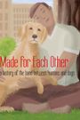 Made for Each Other: a history of the bond between humans and dogs