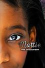 Mattie: The Discovery
