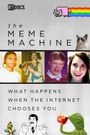 The Meme Machine: What Happens When the Internet Chooses You
