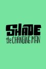 Shade the Changing Man