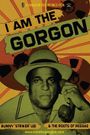I Am the Gorgon: Bunny 'Striker' Lee and the Roots of Reggae