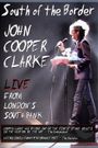 John Cooper Clarke: South of the Border - Live from London's South Bank