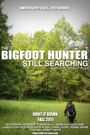 The Bigfoot Hunter: Still Searching