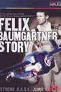 The Felix Baumgartner Story