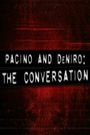 Pacino and DeNiro: The Conversation