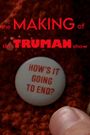 How's It Going to End? The Making of 'The Truman Show'