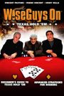 Wise Guys on: Texas Hold'Em