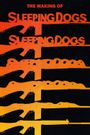 The Making of 'Sleeping Dogs'