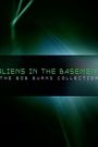 Aliens in the Basement: The Bob Burns Collection
